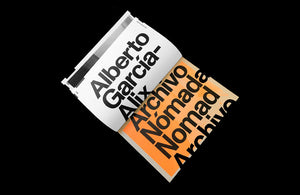 ARCHIVO NÓMADA VOL.1 · Alberto García-Alix