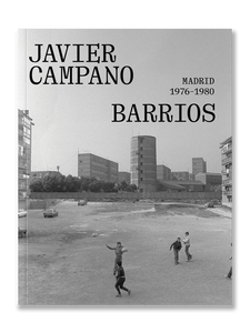 BARRIOS: MADRID 1976-1980 · Javier Campano