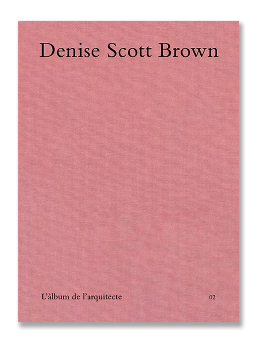 L'ÀLBUM DE L'ARQUITECTE 02 · Denise Scott Brown
