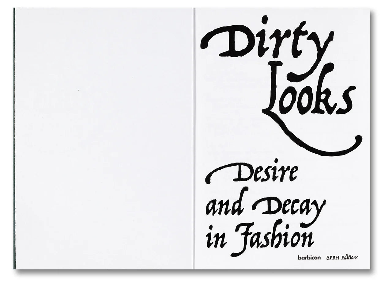 DIRTY LOOKS · Desire and Decay in Fashion