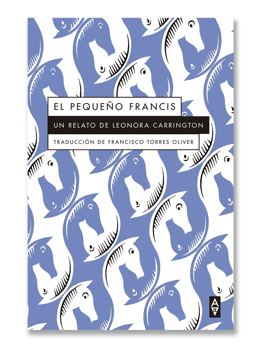 EL PEQUEÑO FRANCIS · Leonora Carrington