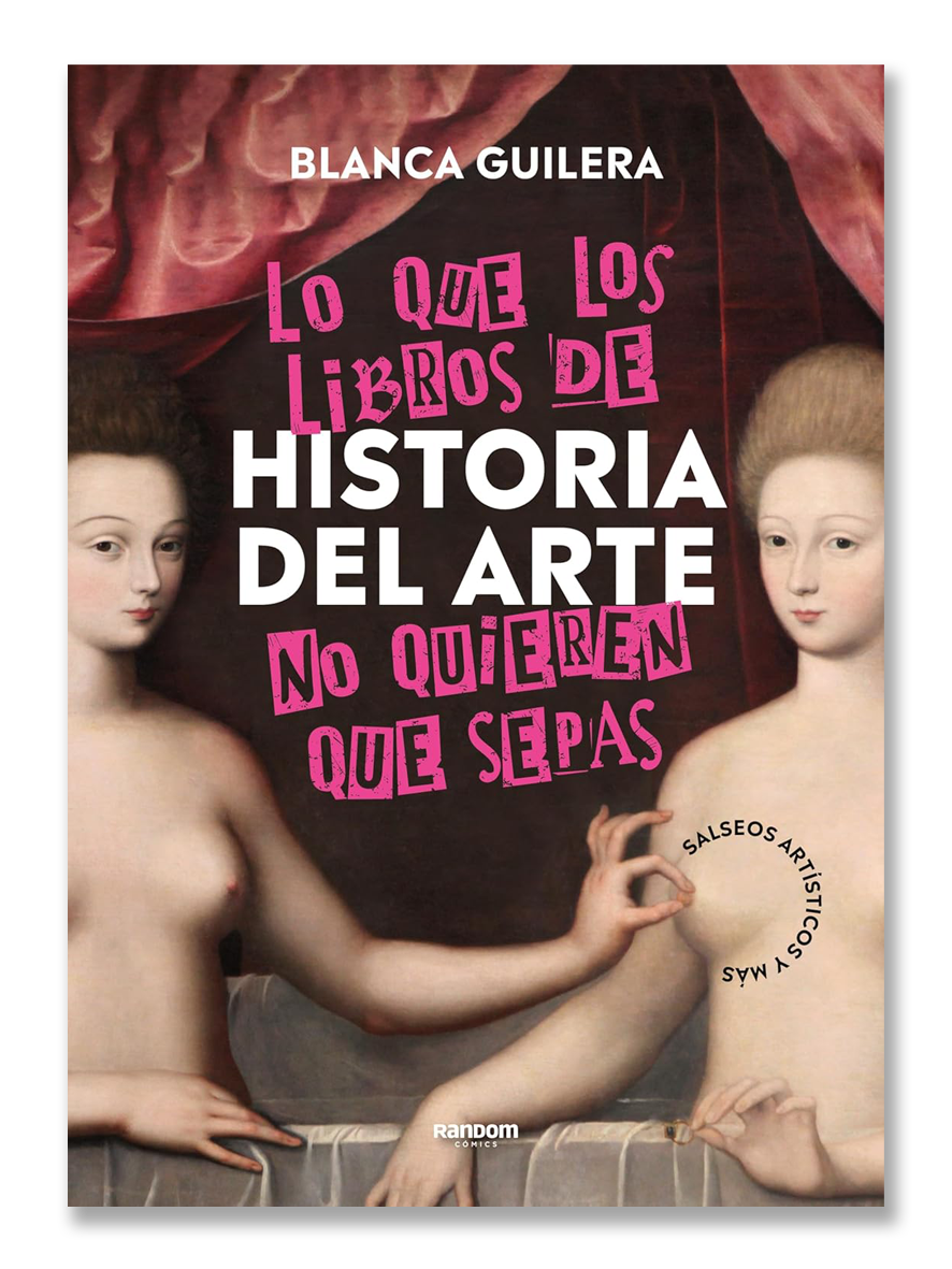 LO QUE LOS LIBROS DE HISTORIA DEL ARTE NO QUIEREN QUE SEPAS