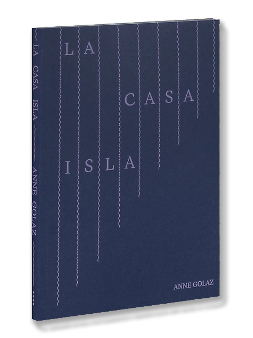 LA CASA ISLA · Anne Golaz