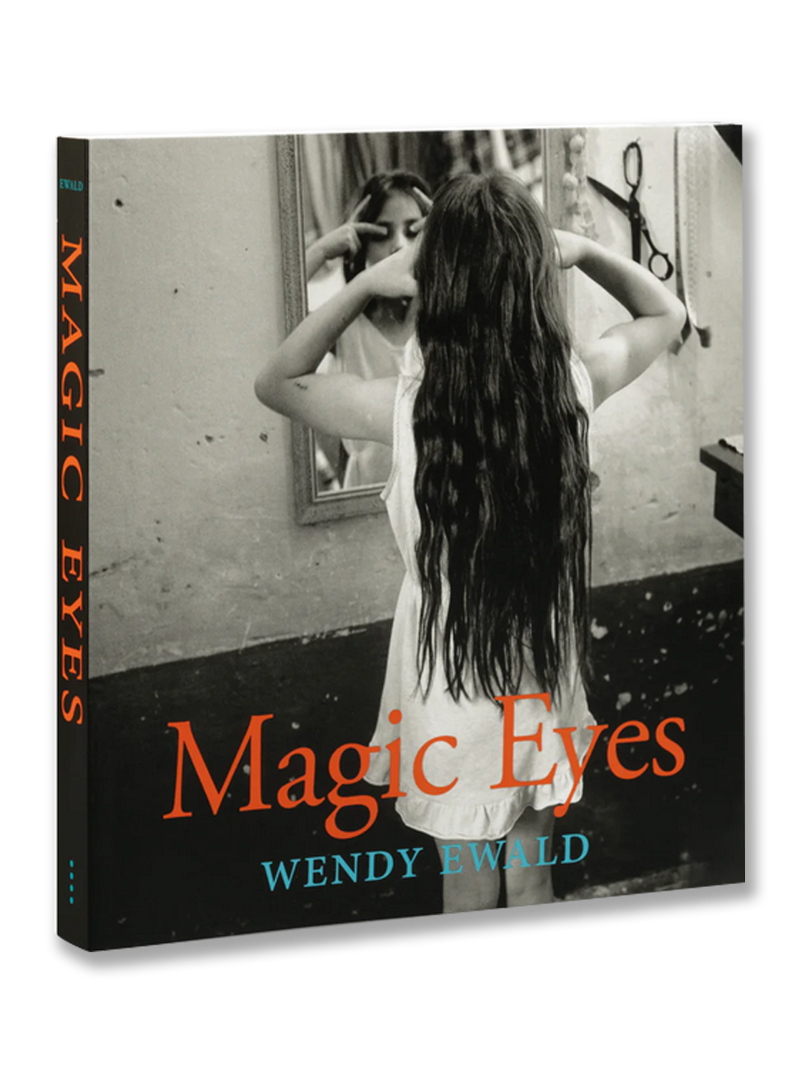 MAGIC EYES · Wendy Ewald