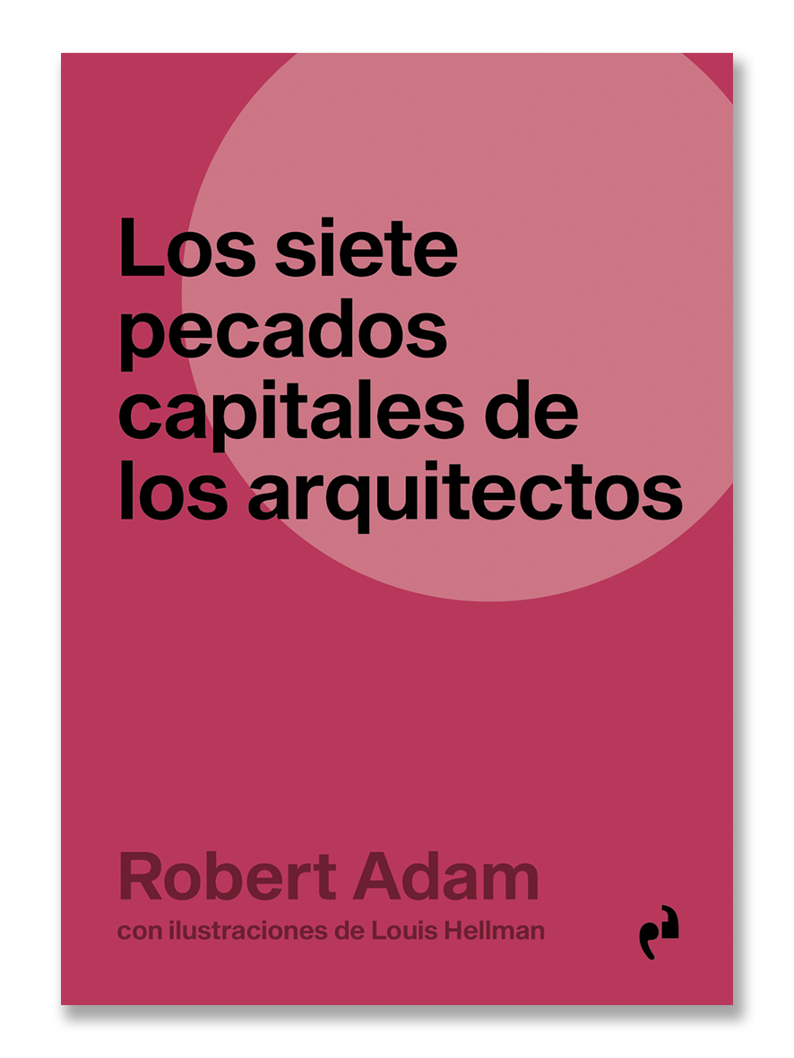 LOS SIETE PECADOS CAPITALES DE LOS ARQUITECTOS