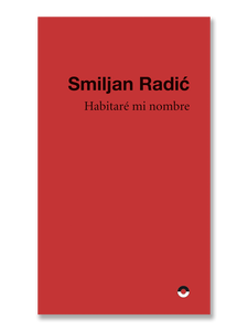 SMILJAN RADIĆ · Habitaré mi nombre