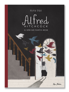 ALFRED HITCHCOCK · El niño que filmó el miedo