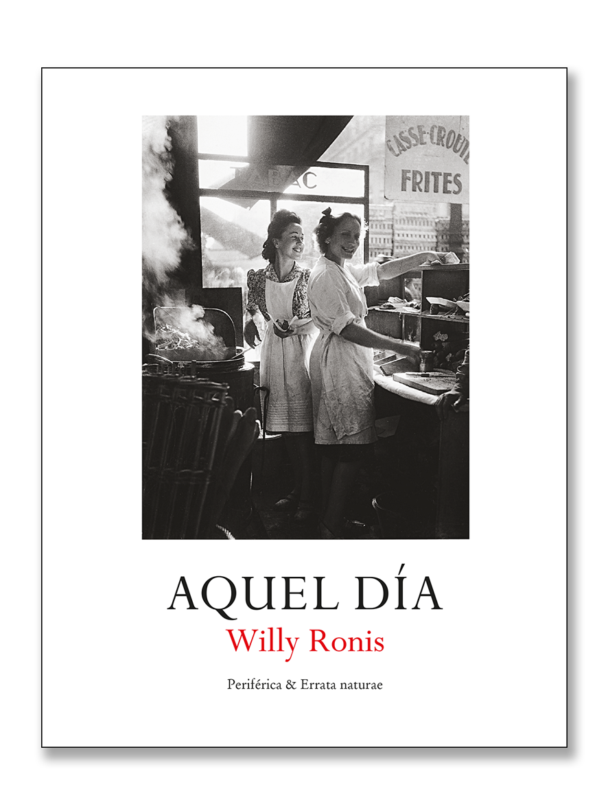 AQUEL DÍA · Willy Ronis