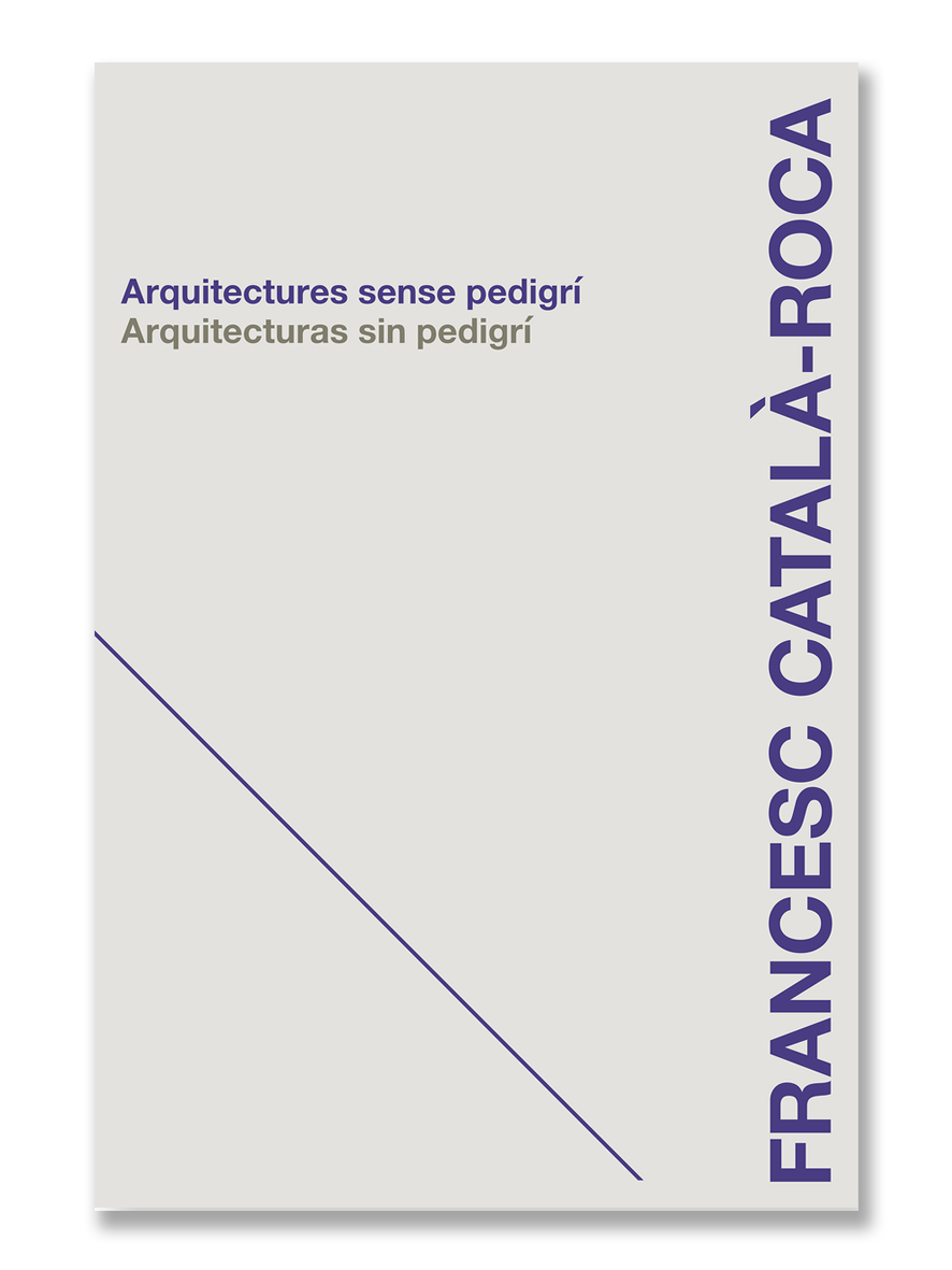 ARQUITECTURAS SIN PEDIGRÍ · Francesc Català-Roca
