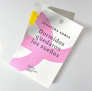 DORMIDOS QUEDARON LOS SUEÑOS · Josefina Soria