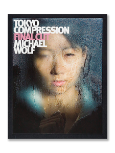 TOKYO COMPRESSION FINAL CUT · Michael Wolf