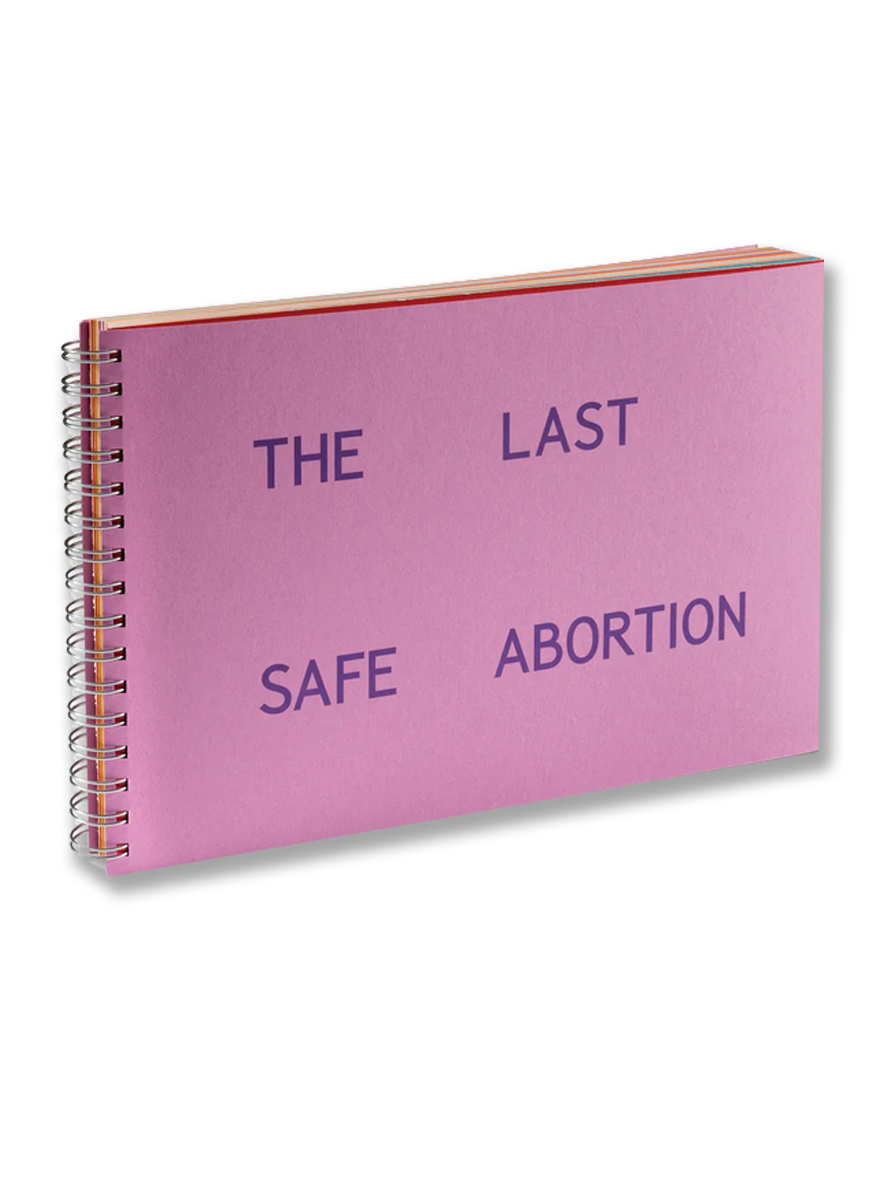 THE LAST SAFE ABORTION · Carmen Winant
