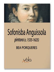 SOFONISBA ANGUISSOLA · Pintora (c.1535-1625)