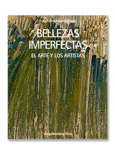 BELLEZAS IMPERFECTAS · El arte y los artistas