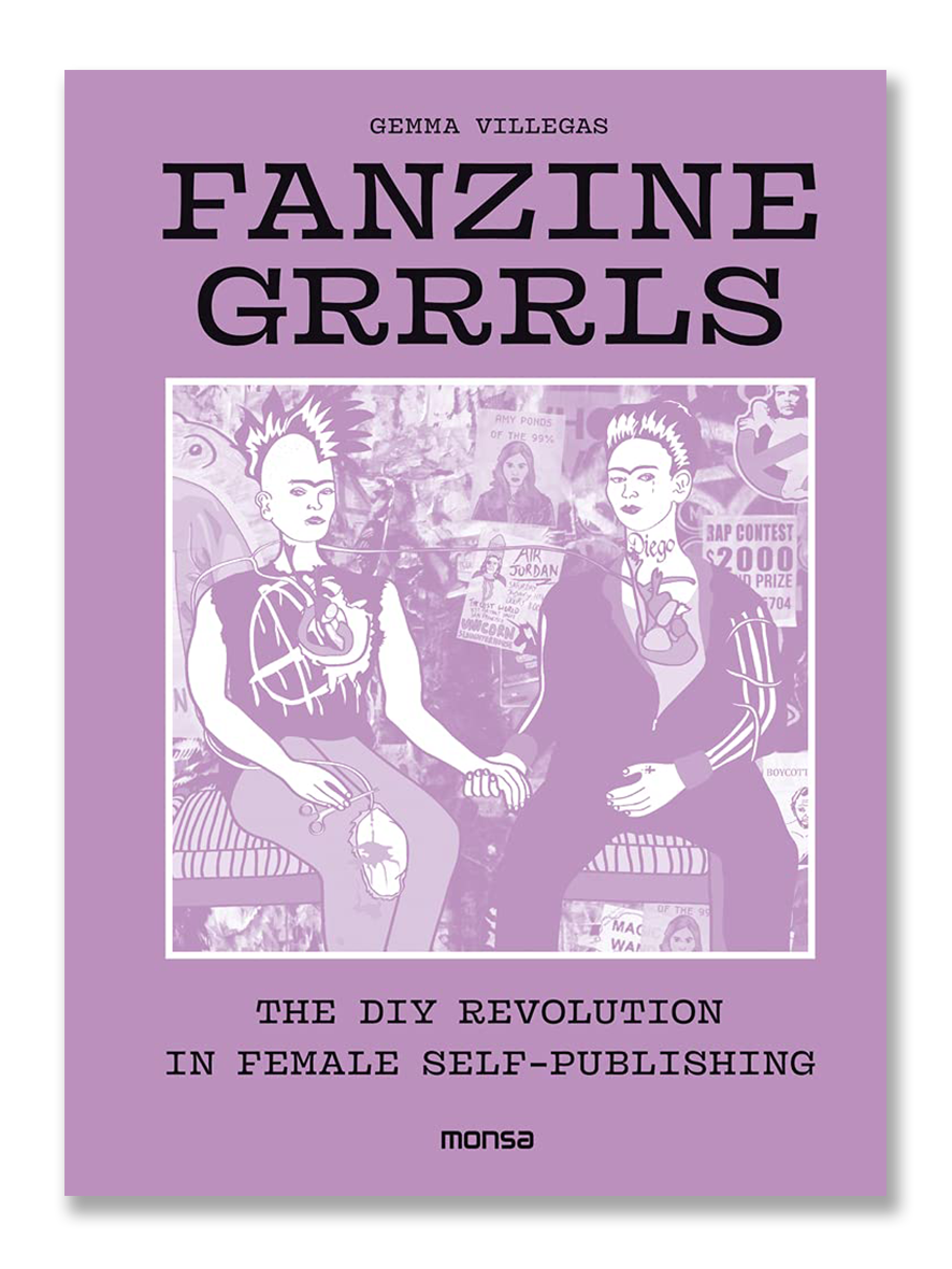 FANZINE GRRRLS · The DIY revolution in female self-publishing