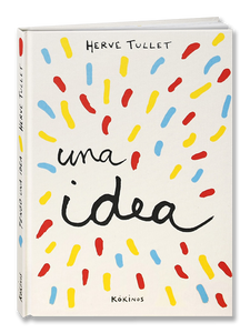 TENGO UNA IDEA · Hervé Tullet