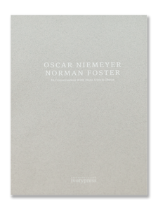 OSCAR NIEMEYER AND NORMAN FOSTER · In conversation with Hans Ulrich Obrist