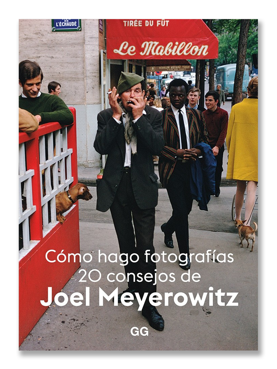 CÓMO HAGO FOTOGRAFÍAS · 20 consejos de Joel Meyerowitz