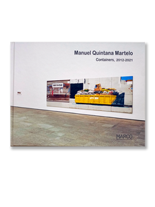 CONTAINERS, 2012-2021 · Manuel Quintana Martelo