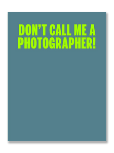 C PHOTO 10 · Don't call me a photographer!