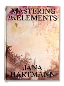 MASTERING THE ELEMENTS · Jana Hartmann