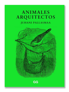 ANIMALES ARQUITECTOS · Juhani Pallasmaa