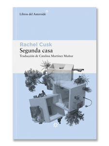 SEGUNDA CASA · Rachel Cusk